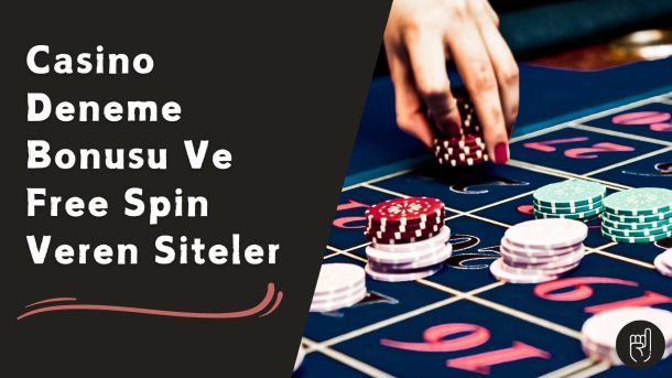 Casino Deneme Bonusu Ve Free Spin Veren Siteler