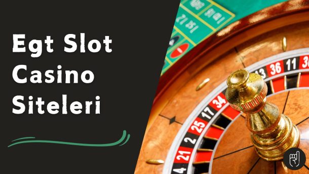 EGT Slot Casino Siteleri